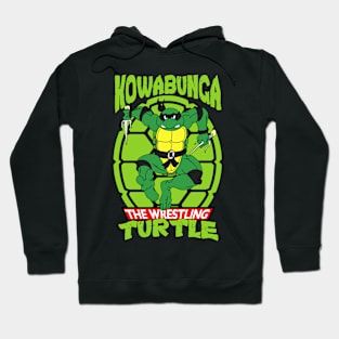 Kowabunga the Wrestling Turtle Hoodie